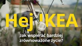 Hej IKEA jak wspierać bardziej zrównoważone życie  Odkryj lepiej pomyślany dom [upl. by Elianore975]