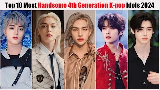 Top 10 Most Handsome 4th Generation Kpop Male Idols 2024 [upl. by Eisus]