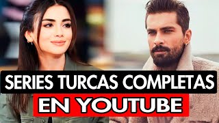 10 SERIES TURCAS COMPLETAS EN YOUTUBE DOBLADAS AL ESPAÑOL [upl. by Primalia]