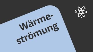 Wärmeströmung anhand von Beispielen  Physik  Wärmelehre [upl. by Tullus]