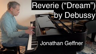 Debussy  Reverie quotDreamquot played by Jonathan Geffner [upl. by Siul]