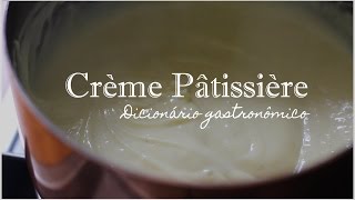 CRÈME PÂTISSIÈRE o que é e como fazer  Dicionário Gastronômico [upl. by Fortune]