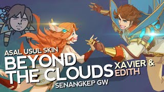 Asal Usul Skin Beyond the Clouds Xavier amp Edith Senangkep Gw  MLBB Indonesia [upl. by Epifano153]