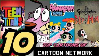 Top 10 shows of Cartoon network [upl. by Bernette]