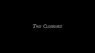 THIS CLOSENESS by Kit Zauhar  Trailer [upl. by Redford]