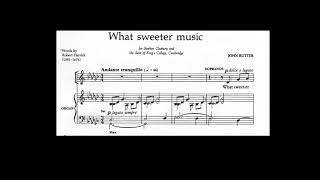 John Rutter  What Sweeter Music with score [upl. by Woodhouse300]