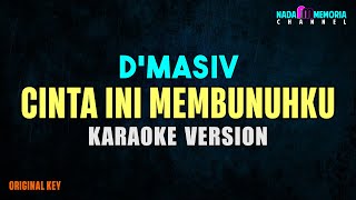 DMasiv  Cinta Ini Membunuhku Karaoke Version [upl. by Leiram]