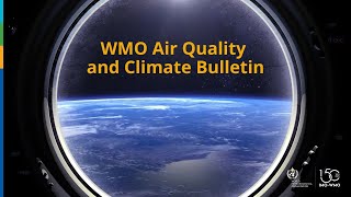 2023 WMO Air Quality and Climate Bulletin  English [upl. by Eilema]