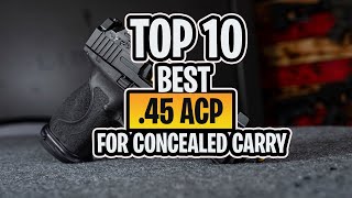 TOP 10 best 45 ACPCaliber Concealed Carry Pistols  tman review [upl. by Ferullo]