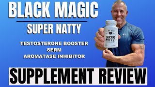 Black Magic SUPER NATTY Review  TEST BOOSTER amp ESTROGEN BLOCKER [upl. by Martha]