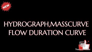 HYDROGRAPHMASSCURVE AND FLOW DURATION CURVE [upl. by Tennos]