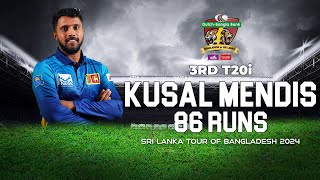 Kusal Mendiss 86 Runs Against Bangladesh  3rd T20I  Sri Lanka tour of Bangladesh 2024 [upl. by Ahseat]