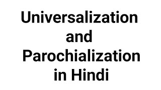 Universalization and Parochialization [upl. by Volnay]