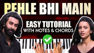 PEHLE BHI MAIN  Easy Piano Tutorial  Step By Step With Notes amp Chords  Ranbir  Vishal Mishra [upl. by Nolham589]