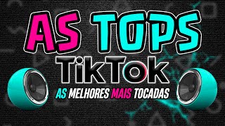 AS MELHORES MAIS TOCADAS DO TIKTOK 2024  AS TOPS DO TIKTOK 2024  SELEÇÃO HITS TIK TOK 2024 [upl. by Hazeghi482]