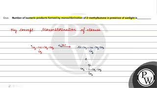 Que Number of isomeric products formed by monochlorination of 2 methylbutane in presence of sun [upl. by Inittirb]