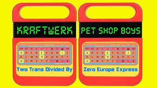 Pet Shop Boys x Kraftwerk  Two Divided by Zero Trans Europe Express [upl. by Attalanta]