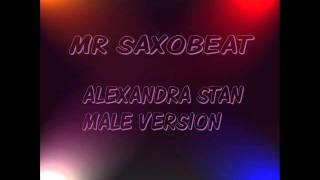 Mr SaxobeatMale Version  Alexandra Stan [upl. by Delora]