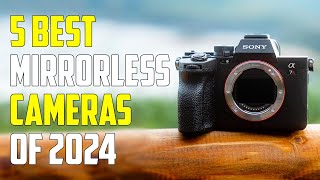 Top 5  Best Mirrorless Cameras 2024  Best Mirrorless Camera 2024 [upl. by Ennairac]