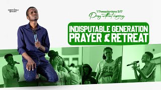 INDISPUTABLE GENERATION PRAYER RETREATDay Session [upl. by Charlean]