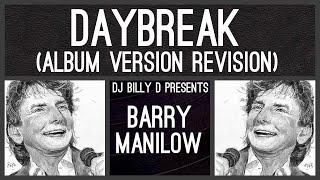 Barry Manilow  Daybreak Album Version Revision [upl. by Eniamsaj]