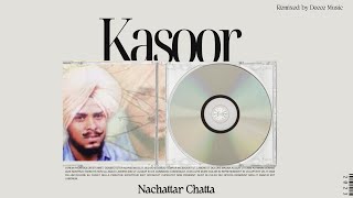 KASOOR • REMIX Nachattar Chatta X Deece Music [upl. by Epolulot]