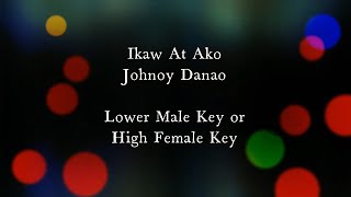 Ikaw at Ako Johnoy Danao Lower Male Key or High Female Key Karaoke Version [upl. by Gregrory]