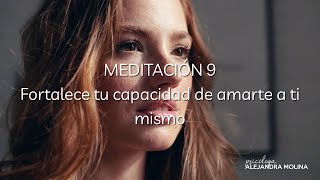 meditación 9 fortaleciendo mi capacidad de amarme a mi mismo [upl. by Alyakam]