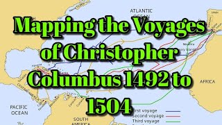 Mapping the Voyages of Christopher Columbus 1492 to 1504 [upl. by Hi]