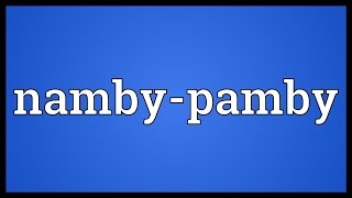 Nambypamby Meaning [upl. by Sethrida587]