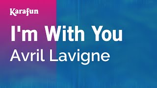 Im With You  Avril Lavigne  Karaoke Version  KaraFun [upl. by Apostles]