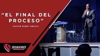 El Final del Proceso  Pastor Ruddy Gracia [upl. by Oiluarb]