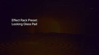 Free Effect Rack Preset Looking Glass Pad [upl. by Harriet562]