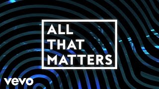 Colton Dixon  All That Matters Lyric Video [upl. by Lesab88]