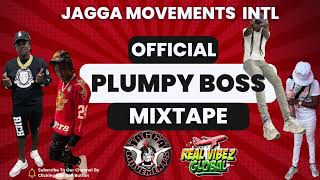 PLUMPY BOSS OFFICAL MIXTAPE JAGGA MOVEMENTS [upl. by Sleinad]