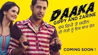 DAAKA  GIPPY GREWAL  ZARINE KHAN  OFFICIAL TRAILER RELEASE DATE  LATEST PUNJABI MOVIES 2019 [upl. by Arbmat796]