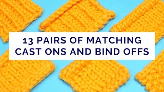 LIMITEDTIMEGIFT  13 Pairs of Methods That Form Matching Cast On and Bind Off Edges [upl. by Ybrik]