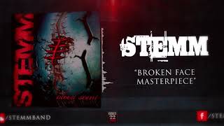 STEMM  Broken Face Masterpiece [upl. by Harwell]