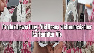 Produktbewertung VietBeans vietnamesischer Kaffeefilter Vietnam Cafe Phin  Kaffeesieb  Kaffeepres [upl. by Trueman]