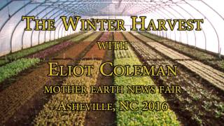 The Winter Harvest with Eliot Coleman [upl. by Errot]