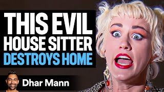 Evil House Sitter DESTROYS HOME  Dhar Mann [upl. by Brandice]