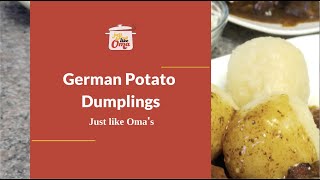 Traditional German Potato Dumplings made Just like Oma [upl. by Rustie]