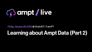 Ampt Live Learning about Ampt Data Part 2 [upl. by Ecnarepmet]