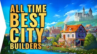 These Are The 8 Greatest amp Best City Builders Of All Time [upl. by Kristy66]