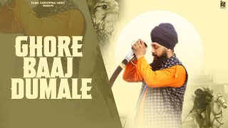 Ghore Baaj Dumale Video Song  Manjit Singh Sohi  Kabal Saroopwali  Beat RangerZ [upl. by Ahsiek376]