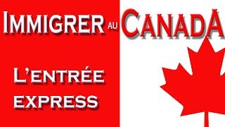 Immigrer au Canada VISA entrée express permis de travail [upl. by Kraul]