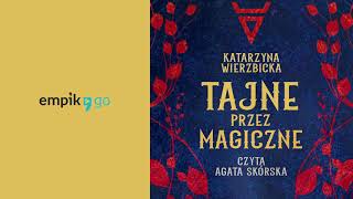 Tajne przez magiczne Katarzyna Wierzbicka Audiobook PL [upl. by Eerised]