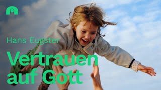 Vertrauen auf Gott – Das ultimative Leben  Hans Eugster  10032024  Auerehuus [upl. by Kimitri129]