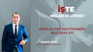 Ekim ayı pet sektörünün buluşma ayı [upl. by Ricker896]