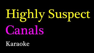 Highly Suspect  Canals Karaoke [upl. by Natsirhc]